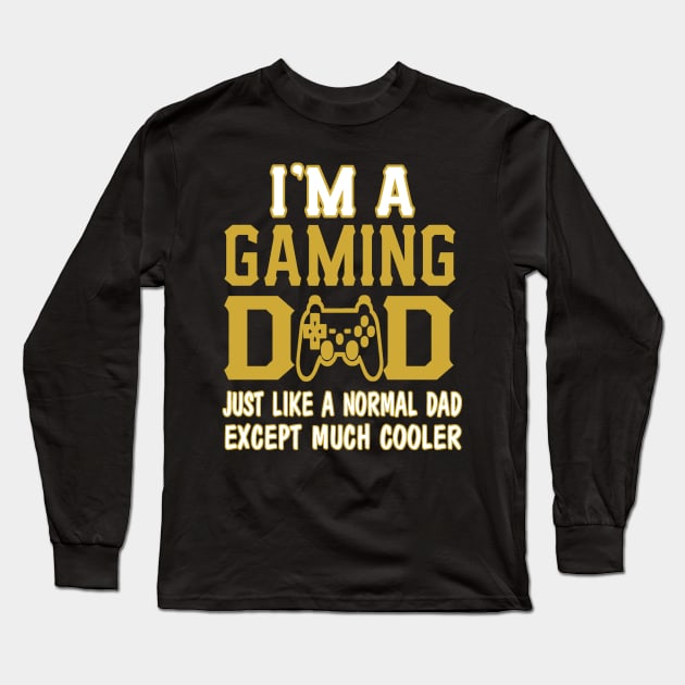 Father (2) IM A GAMING DAD Long Sleeve T-Shirt by PhanNgoc